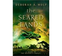 The Seared Lands (The Dragon's Legacy Book 3)
