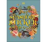 The Seashore Sticker Anthology: With More Than 1,000 Vintage Stickers – Dorling Kindersley