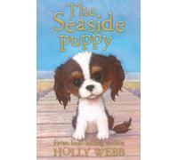 The Seaside Puppy: 33 (Holly Webb: Animal Stories)