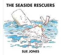 The Seaside Rescuers: Three Wonderfully Illustrated Short Stories Perfect for Young Children
