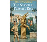 The Season at Pelican's Rest: A Novel of Sun, Schemes, and Peacocks