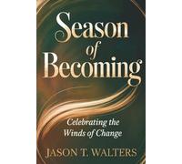 The Season of Becoming: Celebrating the Winds of Change (InnerScript Affirmations)