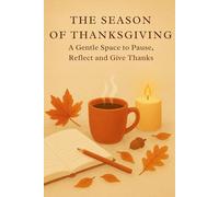 The Season of Thanksgiving: A Gentle Space to Pause, Reflect and Give Thanks gift good for Christmas end year