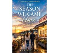 The Season We Came Home: A Clean Small-Town Romance