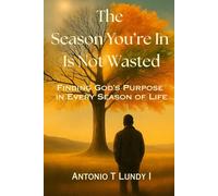 The Season You're In Is Not Wasted: Finding God's Purpose in Every Season of Life | Spiritual growth and encouragement books