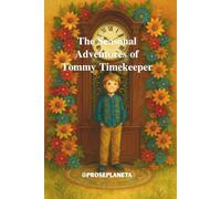 The Seasonal Adventures of Tommy Timekeeper: A journey through time and seasons begins...