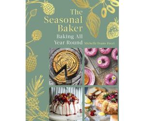 The Seasonal Baker by Michelle Evans-Fecci (author), Ben Fecci (photographer ...
