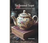 The Seasonal Teapot: Where Petals, Leaves, and Seasons Steep Together