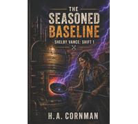 The Seasoned Baseline: Shelby Vance: Shift 1