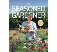 The Seasoned Gardener : Exploring the Rhythm of the Gardening Year
