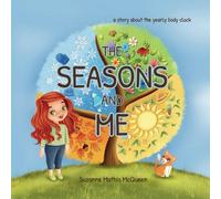 The Seasons and Me: A Story About Body Rhythms for Kids age 3-8 (Connect with Nature)