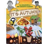 The Seasons In Mr Green's Garden : It's Autumn