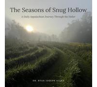 The Seasons of Snug Hollow: A Daily Appalachian Journey Through the Holler