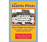 The Seattle Pilots: Short Flight Into History