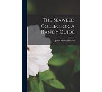 The Seaweed Collector, A Handy Guide