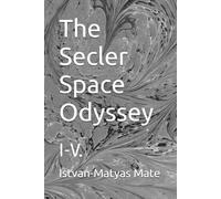 The Secler Space Odyssey: I-V.