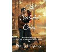 The Secluded Cabin: An Erotic Fantasy Tale (Book One) (The Guarded Hearts Trilogy)