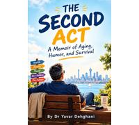 THE SECOND ACT: A Memoir of Aging, Humor, and Survival