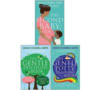 The Second Baby Book, The Gentle Discipline Book, The Gentle Potty Training Book 3 Books Collection Set By Sarah Ockwell-Smith