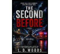THE SECOND BEFORE: A First Responder Novel of Trauma, Choice, and What Comes After: 1 (The Awakening)