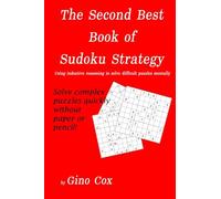 The Second Best Book of Sudoku Strategy: Using inductive reasoning to solve complex puzzles mentally