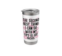 The Second Best Thing I can Do with My Lips is eat Tacos Stainless Steel Insulated Tumbler