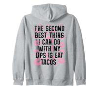 The Second best Thing I can Do with my lips is eat tacos Zip Hoodie