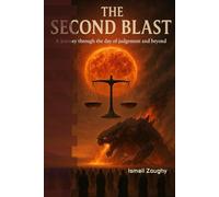 The Second Blast: A Journey Through the Day of Judgement and Beyond