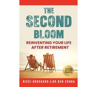 THE SECOND BLOOM: Reinventing Your Life After Retirement