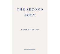 The Second Body: Daisy Hildyard