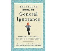 The Second Book of General Ignorance: Everything You Think You Know Is (Still) Wrong