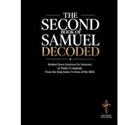 The Second Book of Samuel Decoded: Broken Down Sentence by Sentence in Today's Language | A Modern Bible Study Guide to Understanding the King James ... of the Bible Books into Modern English)