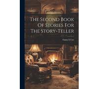 The Second Book Of Stories For The Story-teller