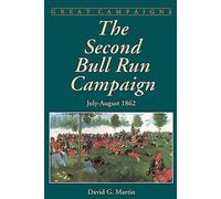 The Second Bull Run Campaign: July-August 1862 (Great Campaigns)