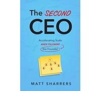 The Second CEO: Accelerating Scale When Following the Founder