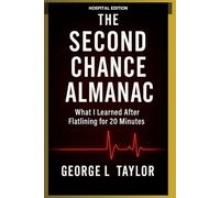 The Second Chance Almanac: Hospital Edition-A Second-Chance for Patients and Families (The Father's Almanac Series)