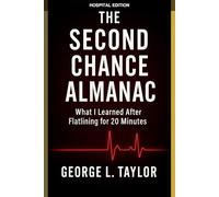 The Second Chance Almanac: Hosptal Edition-A Second-Chance for Patients and Families (The Father's Almanac Series)