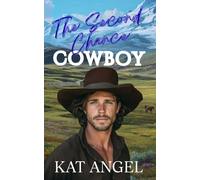 The Second Chance Cowboy: A Grumpy-Sunshine Small Town Sweet Romance, Book 3 (The Silver Ridge Series)