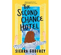The Second Chance Hotel: A Novel