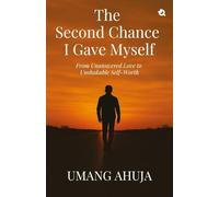 The Second Chance I Gave Myself: From Unanswered Love to Unshakable Self-Worth