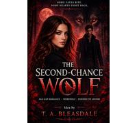 The Second Chance Wolf: Some fates bite. Some Hearts Fight Back.