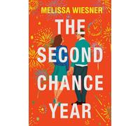 The Second Chance Year : A magical, deeply satisfying romance of second chances