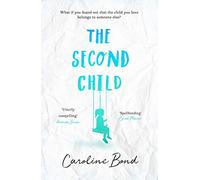 The Second Child: A breath-taking debut novel about the bond of family and the limits of love (Main)