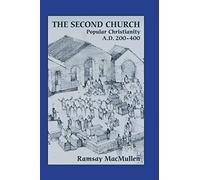The Second Church: Popular Christianity a.d. 200-400: 1 (Writings from the Greco-Roman World Suppl)