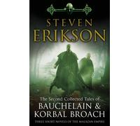 The Second Collected Tales of Bauchelain & Korbal Broach : Three Short Novels of the Malazan Empire