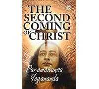 The Second Coming of Christ by Paramahamsa Yogananda Hardback Rep