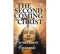 The Second Coming of Christ: The Resurrection of the Christ Within You