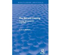 The Second Coming (Routledge Revivals): Popular Millenarianism, 1780-1850