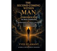 THE SECOND COMING WITHIN MAN: THRESHOLD III - THE WORK OF STABILIZATION THROUGH DIRECT OBSERVATION