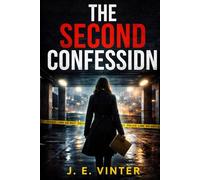 The Second Confession: A Novel of Confession, Finality, and the Cost of Looking Again